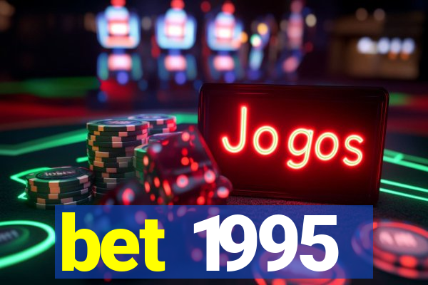 bet 1995